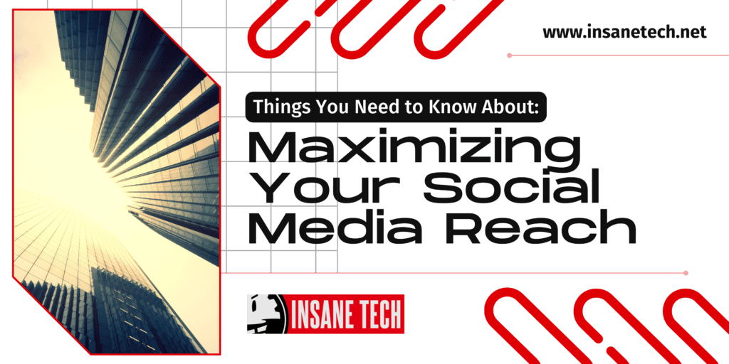 Maximizing Your Social Media Reach