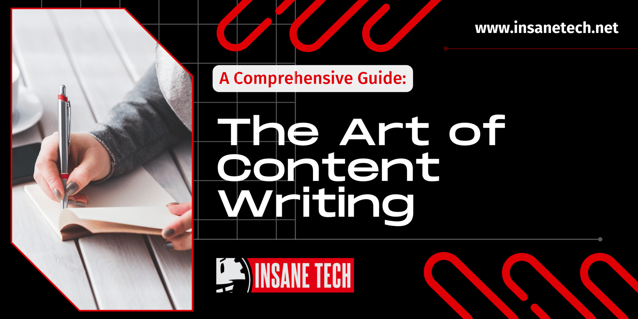 The Art of Content Writing: A Comprehensive Guide | Insane Tech